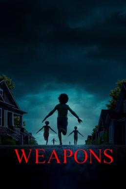 Weapons เวเพินส์ (2025)