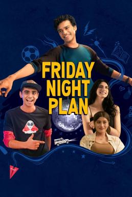 Friday Night Plan แผนวันศุกร์คืนสนุก (2023) NETFLIX บรรยายไทย